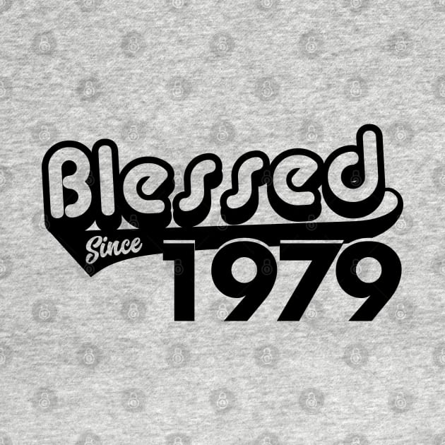 Blessed Since 1979 Birthday Gift Vintage 1979 Birthday by sacredoriginals